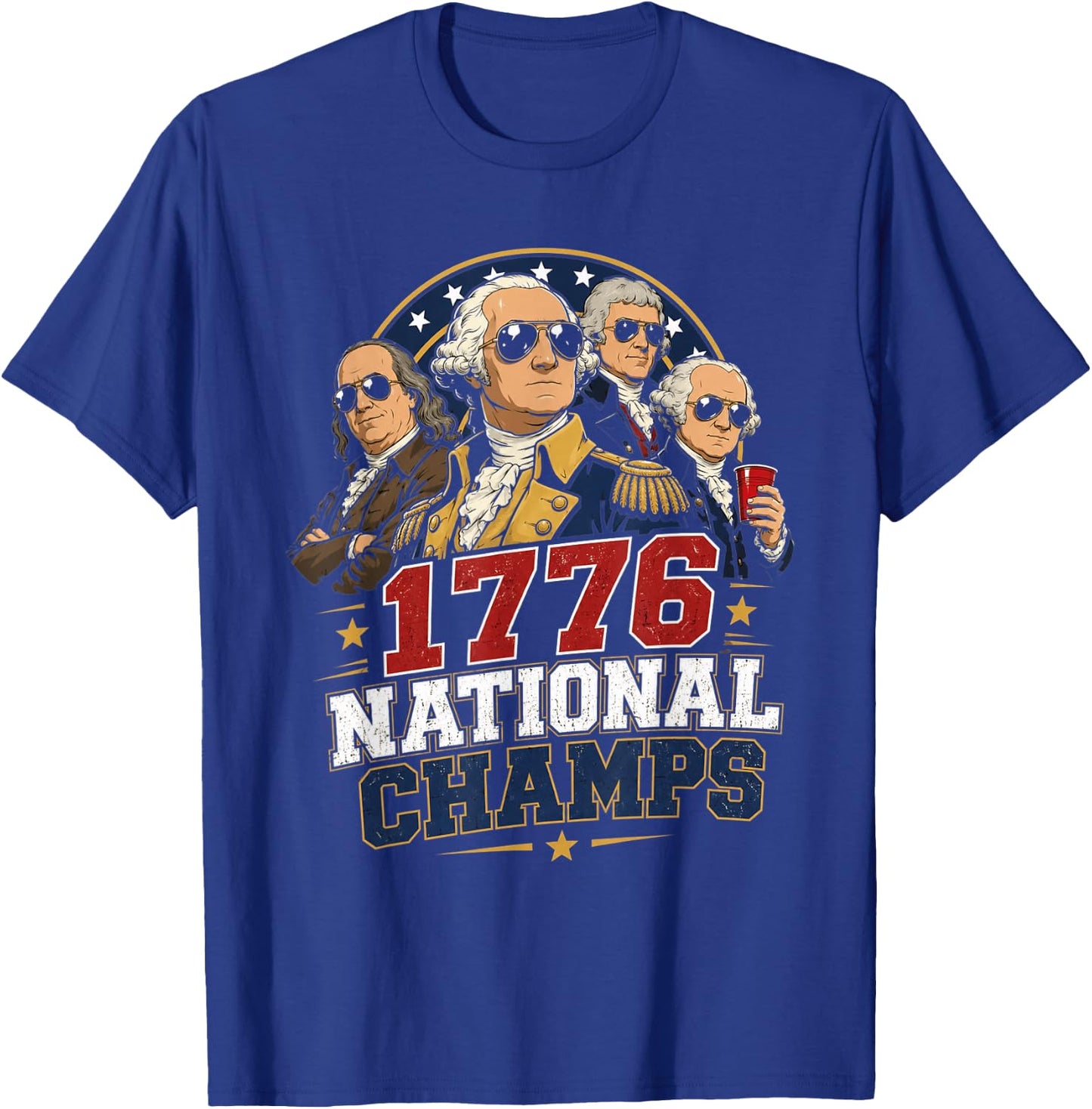 1776 National Champs Funny Patriotic Founding Fathers USA T-Shirt - T-Shirt | Royal