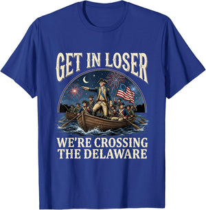 George Washington Get in Loser We're Crossing The Delaware T-Shirt - T-Shirt | Royal