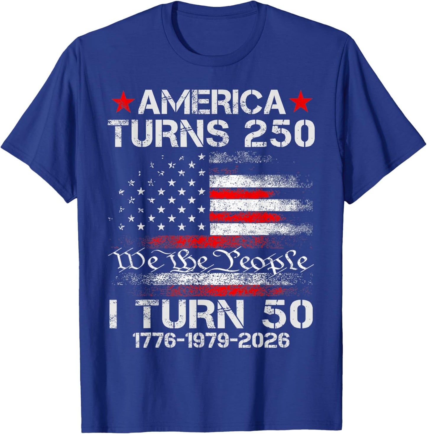 Funny America Turns 250 I Turn 50 1976 50th Birthday T-Shirt - T-Shirt | Royal