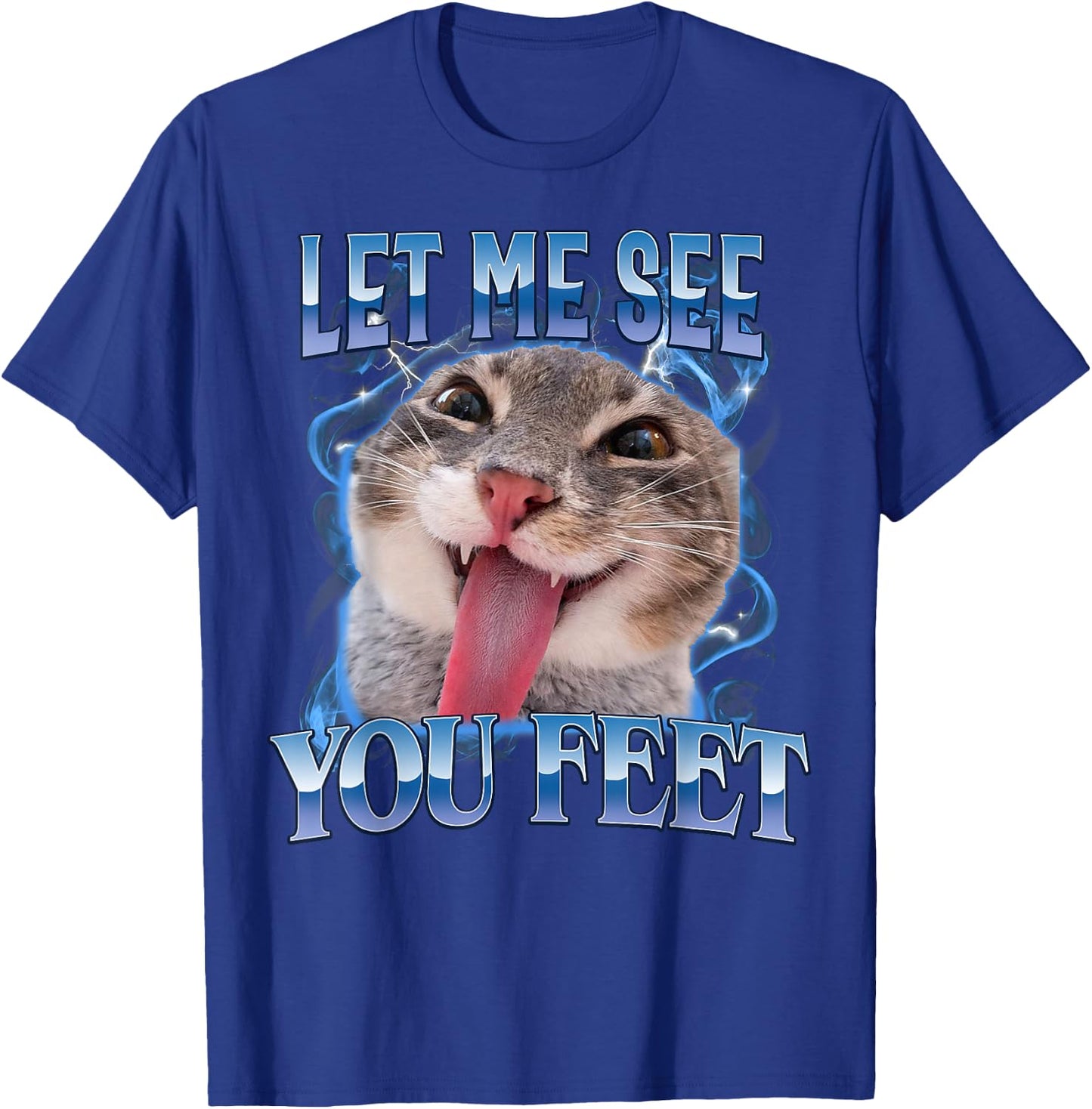 Your Feet Funny Offensive Cat Meme Humor Bootleg Men Women T-Shirt - T-Shirt | Royal