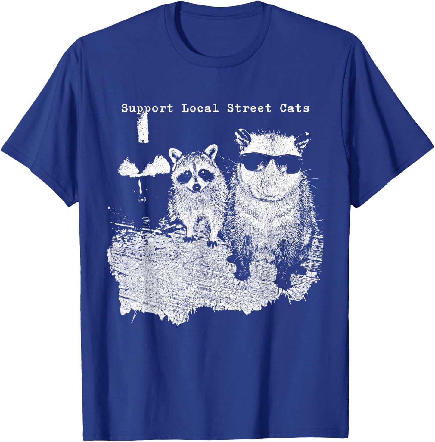 Support Local Street Cats Funny Raccoon Skunk Possum Meme T-Shirt - T-Shirt | Royal