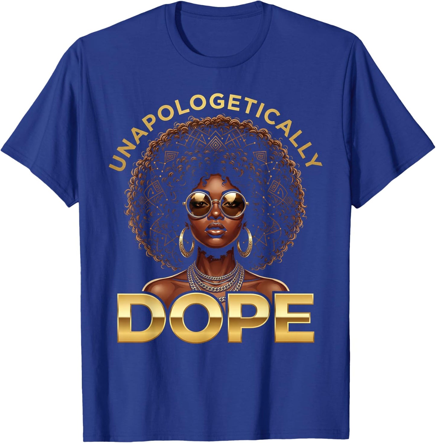 Black Women Unapologetically Dope Juneteenth Black History T-Shirt - T-Shirt | Royal