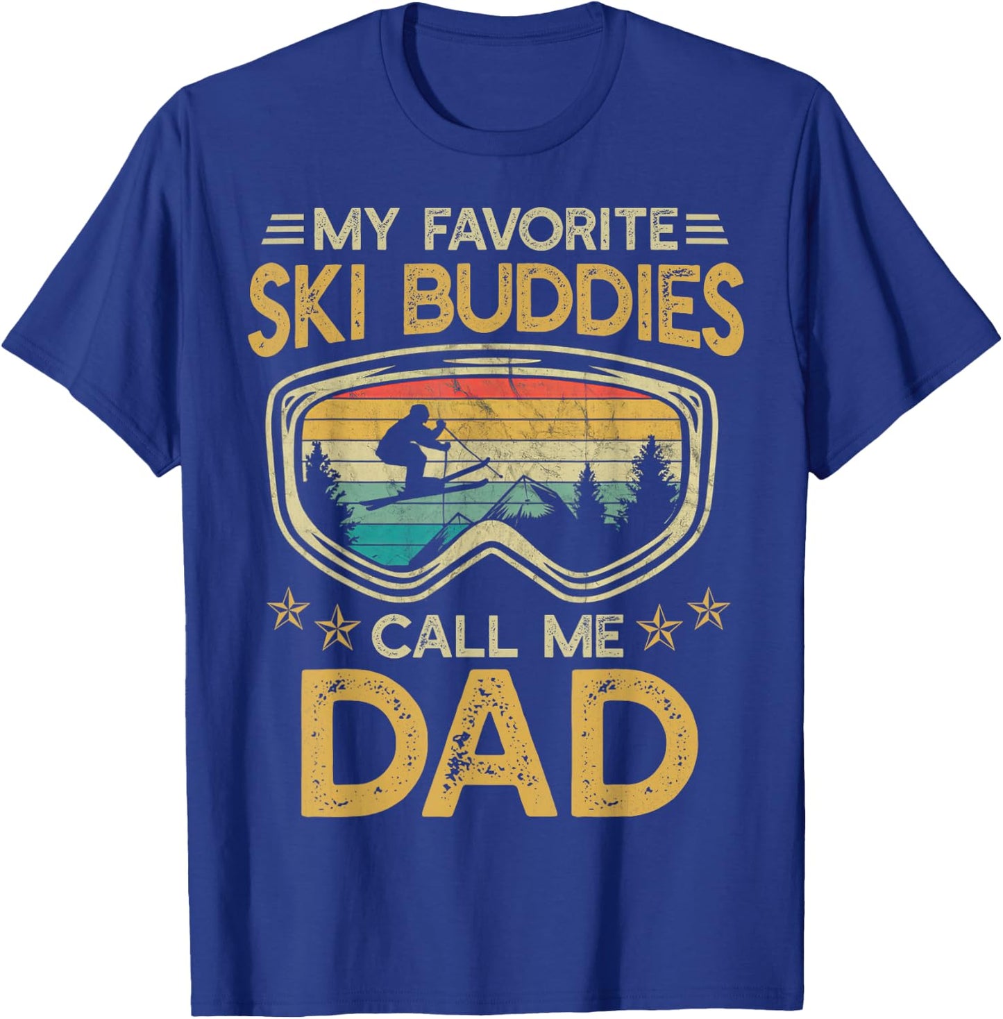 Skiing - My Favorite Ski Buddies Call Me Dad T-Shirt - T-Shirt | Royal