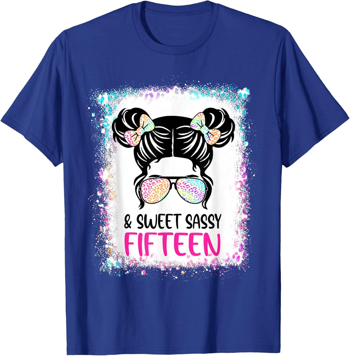 Sweet Sassy And Fifteen 15th Birthday Girl Leopard Messy Bun T-Shirt - T-Shirt | Royal