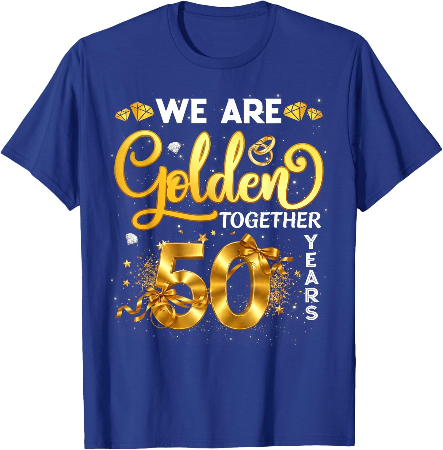 We are Golden Together 50 Years 50th Wedding Anniversary T-Shirt - T-Shirt | Royal