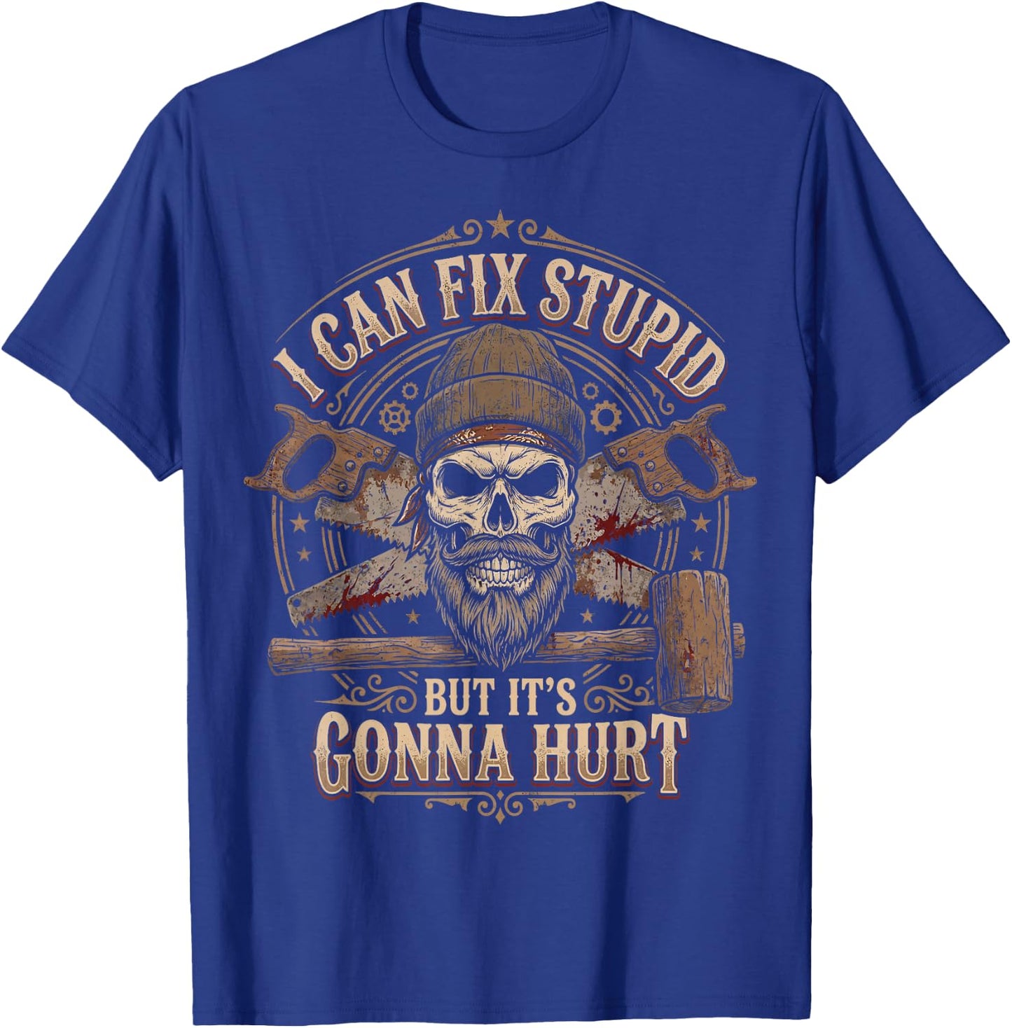 I Can Fix Stupid But Its Gonna Hurt Carpenter Men T-Shirt - T-Shirt | Royal