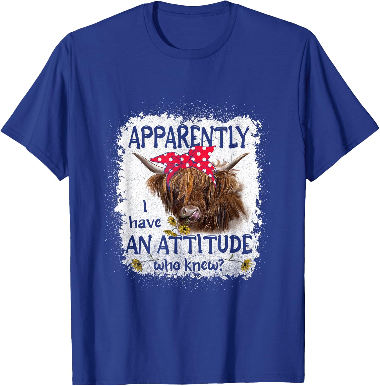 Highland Cow Apparently I Have An Attitude Who Knew T-Shirt - T-Shirt | Royal
