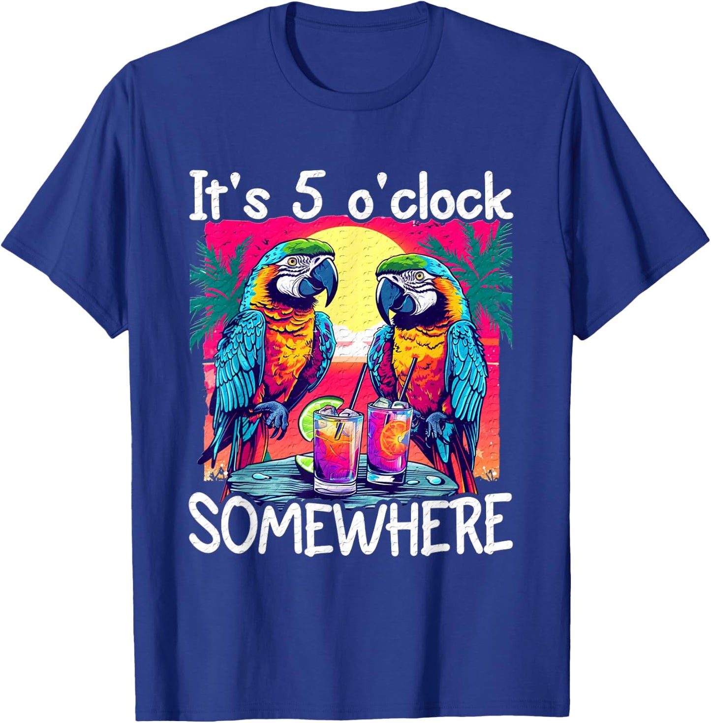 Funn It's 5 o'clock somewhere - 5 oclock somewhere T-Shirt - T-Shirt | Royal