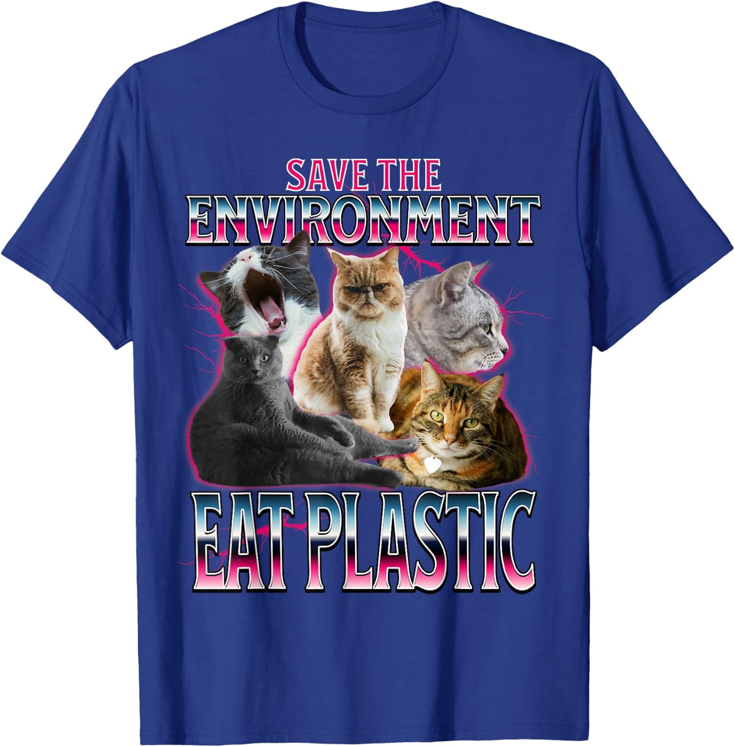 Save the Environment Eat Plastic Cute Funny Cat Meme T-Shirt - T-Shirt | Royal