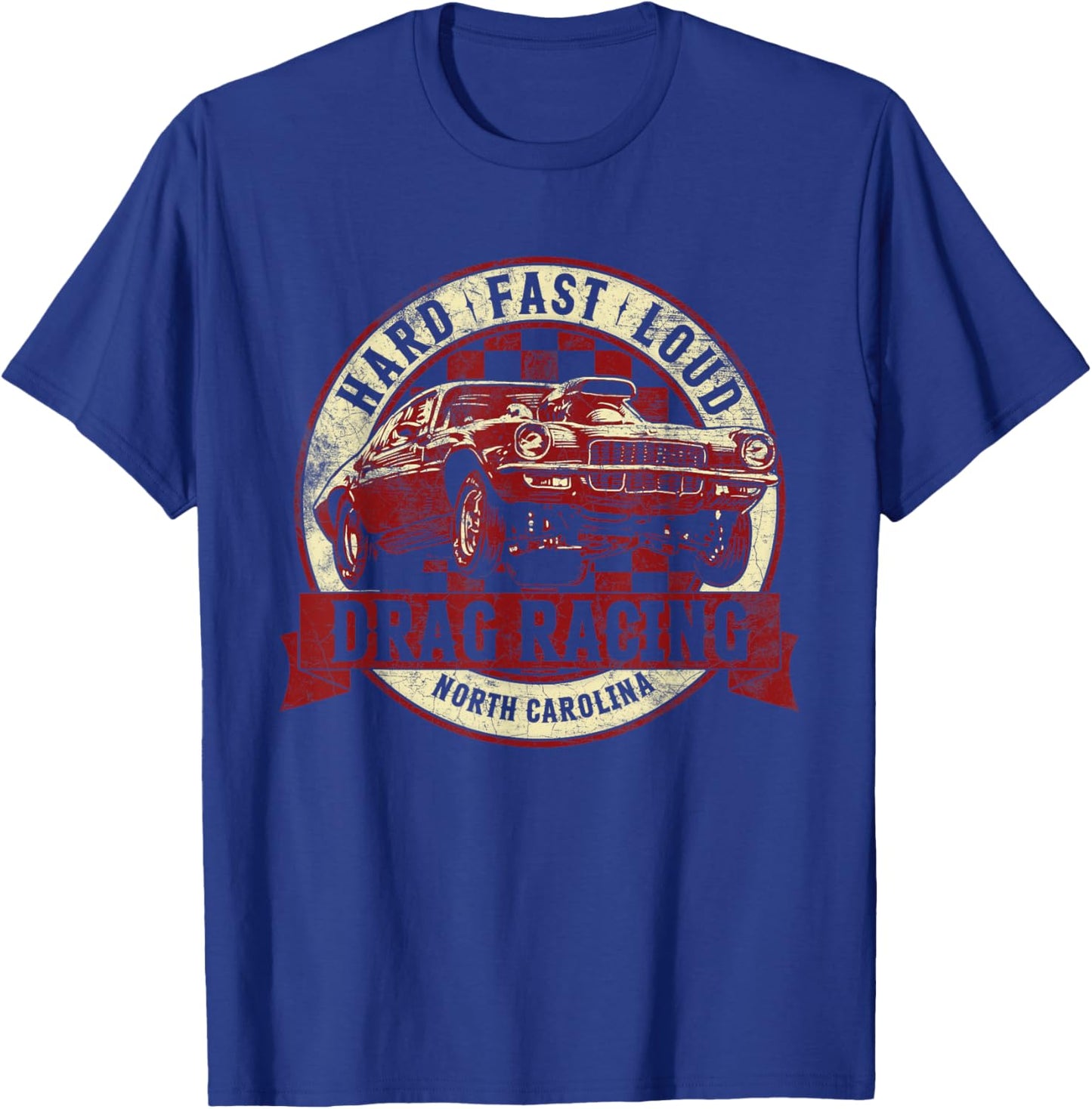 Drag Racing T Shirt North Carolina Hard Fast Loud Drag Race T-Shirt - T-Shirt | Royal
