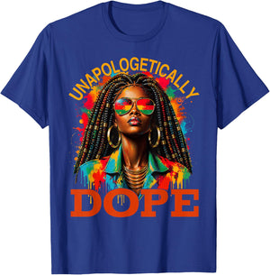 Unapologetically Dope Melanin Juneteenth Black History T-Shirt - T-Shirt | Royal