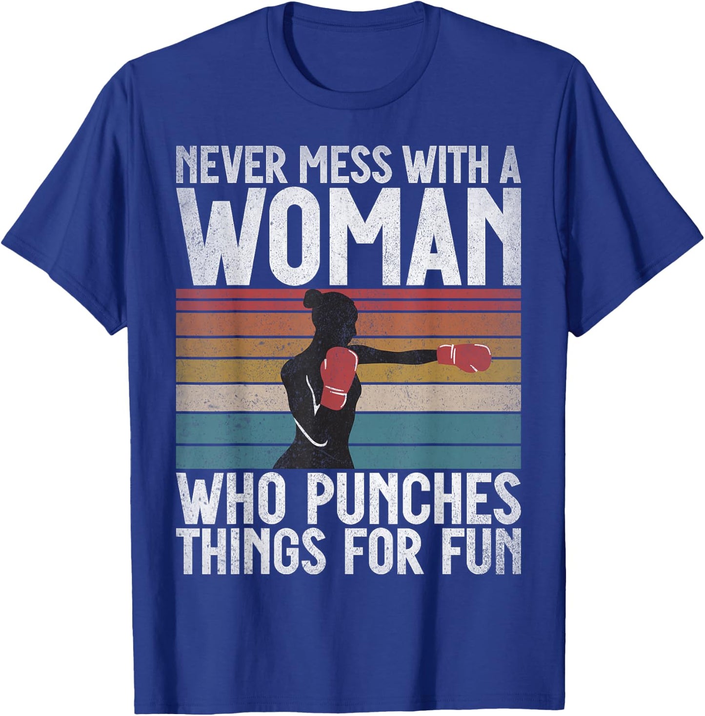 Never mess with a Woman who punches Things for fun Boxing T-Shirt - T-Shirt | Royal