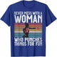 Never mess with a Woman who punches Things for fun Boxing T-Shirt - T-Shirt | Royal