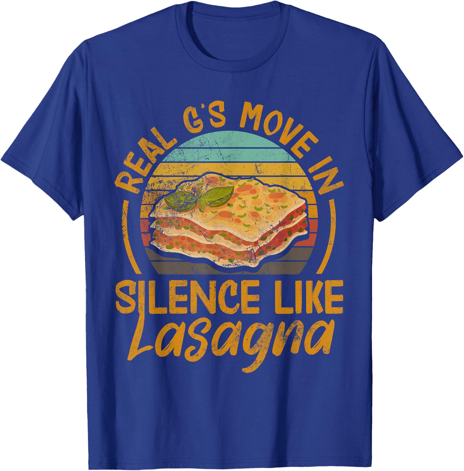 Real G's Move In Silence Like Lasagna Pasta Italian Vintage T-Shirt - T-Shirt | Royal