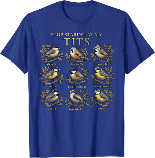 Meme Bird Lover Quote Women Stop Staring At My Tits T-Shirt - T-Shirt | Royal