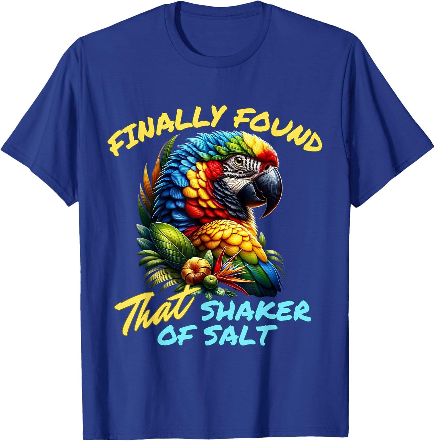 Funny Finally Found That Shaker Of Salt Parrot Bird Zoo Trip T-Shirt - T-Shirt | Royal