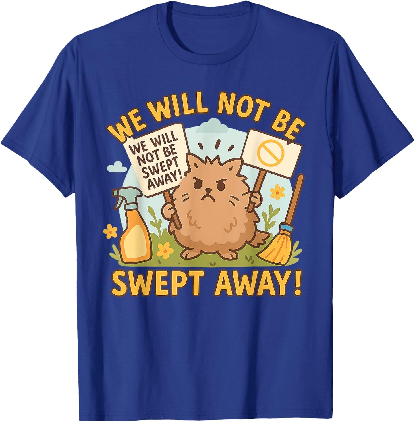 Spring Cleaning Humor: Dust Bunny Protest Design T-Shirt - T-Shirt | Royal