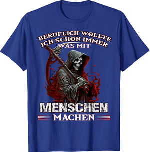 with German Text "Beruflich wollte ich schon immer was mit Menschen machen" (, black T-Shirt - T-Shirt | Royal