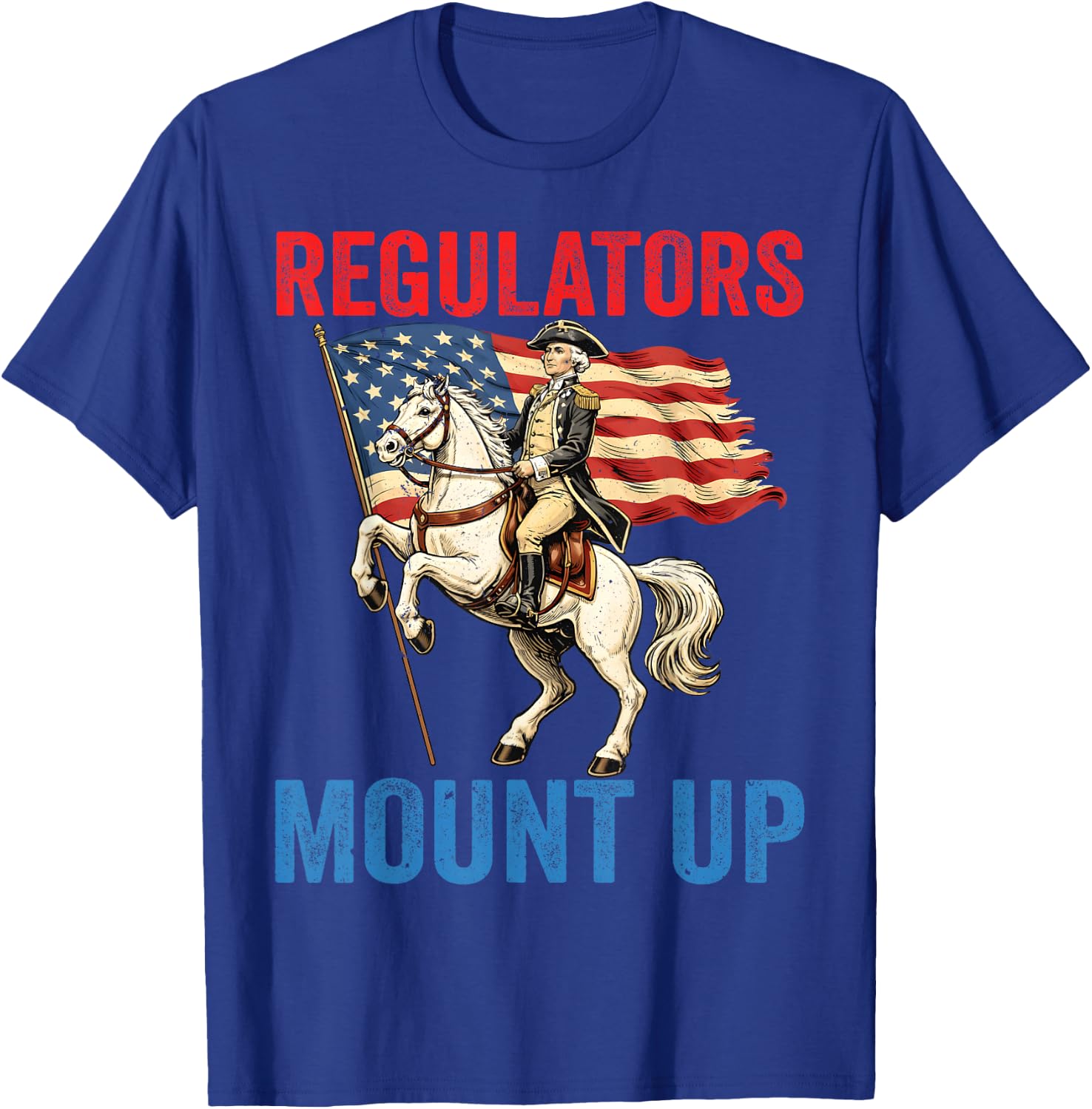 4th of July Regulators Mount Up USA Men Women T-Shirt - T-Shirt | Royal