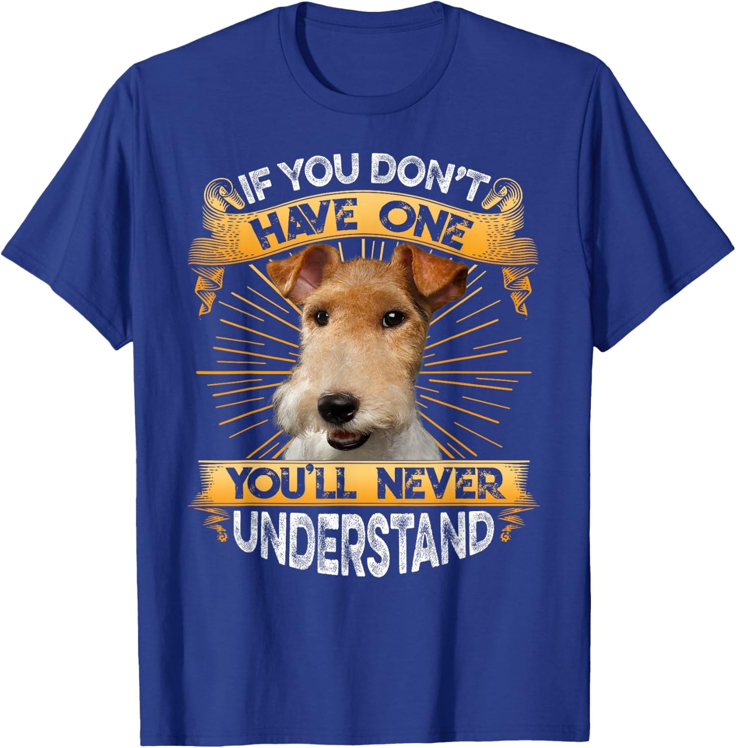If You Don't Have One Wire Fox Terrier Funny T-Shirt - T-Shirt | Royal