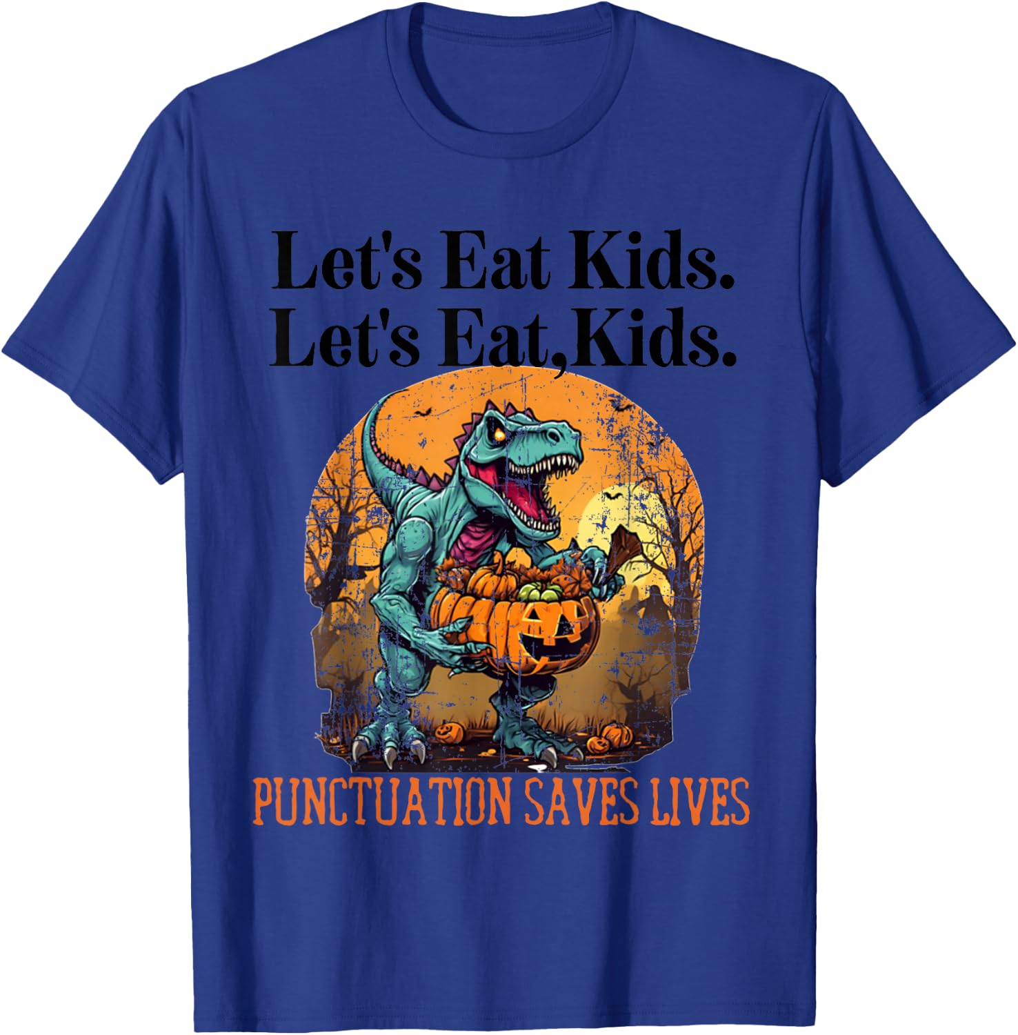 Lets Eat Kids Dinosaur Zombie Trick Treat Dinosaur English T-Shirt - T-Shirt | Royal
