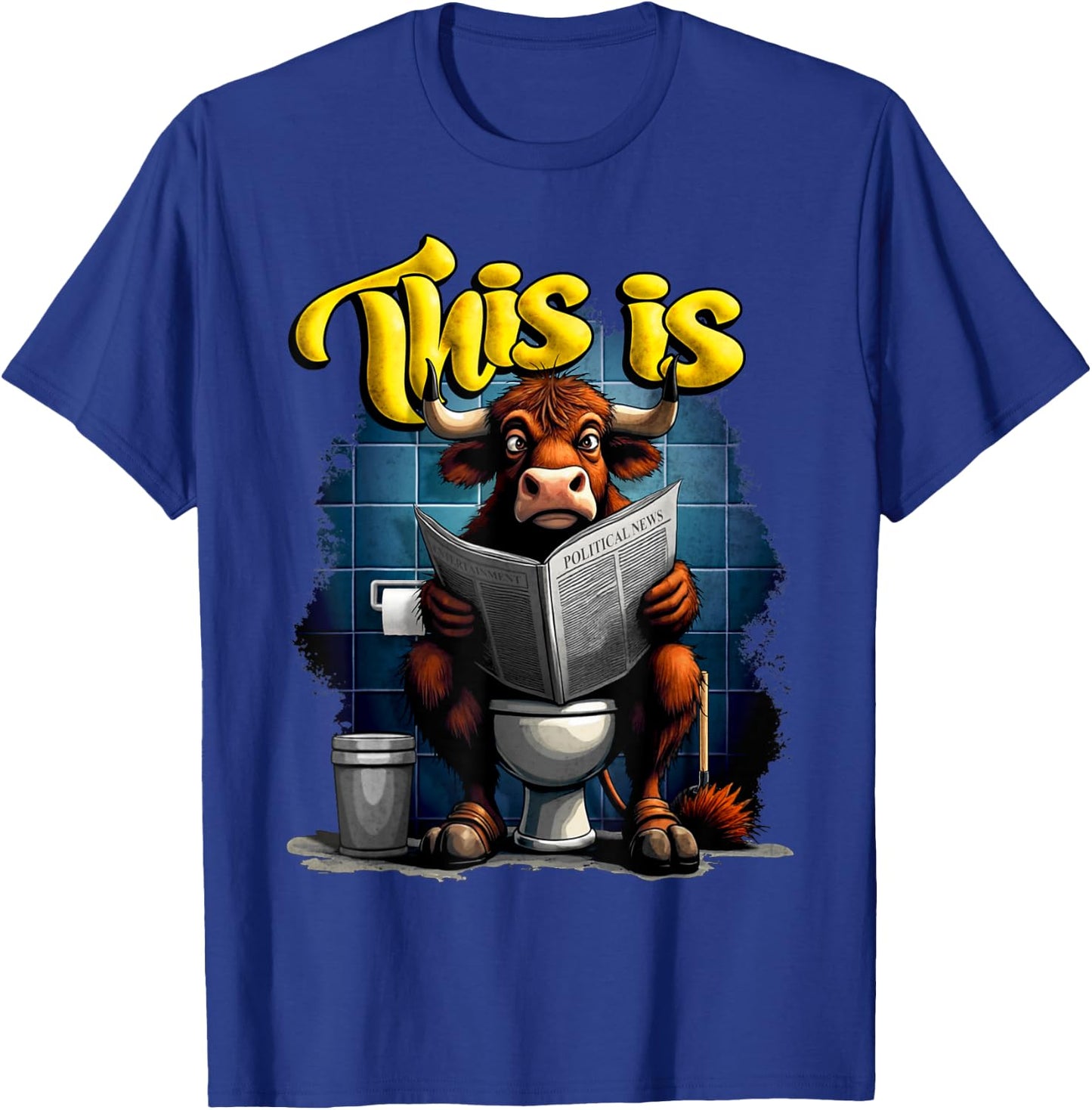 This Is Bullcrap Sitting On A Toilet T-Shirt - T-Shirt | Royal