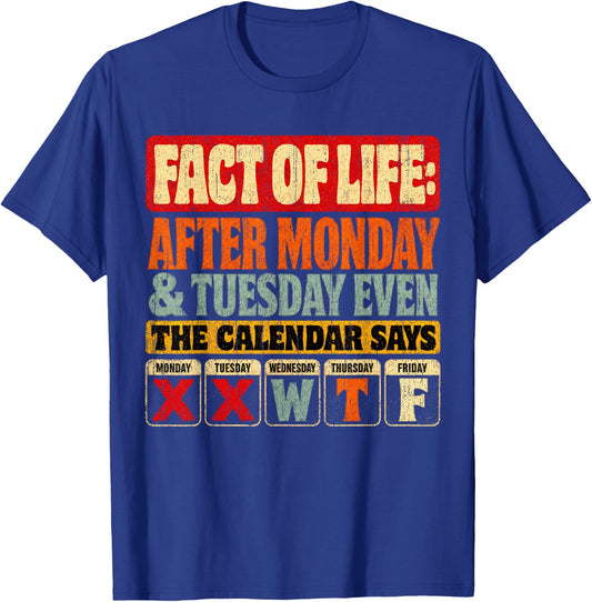 Fact of Life The Calendar Says Humor Vintage Shirt T-Shirt - T-Shirt | Royal
