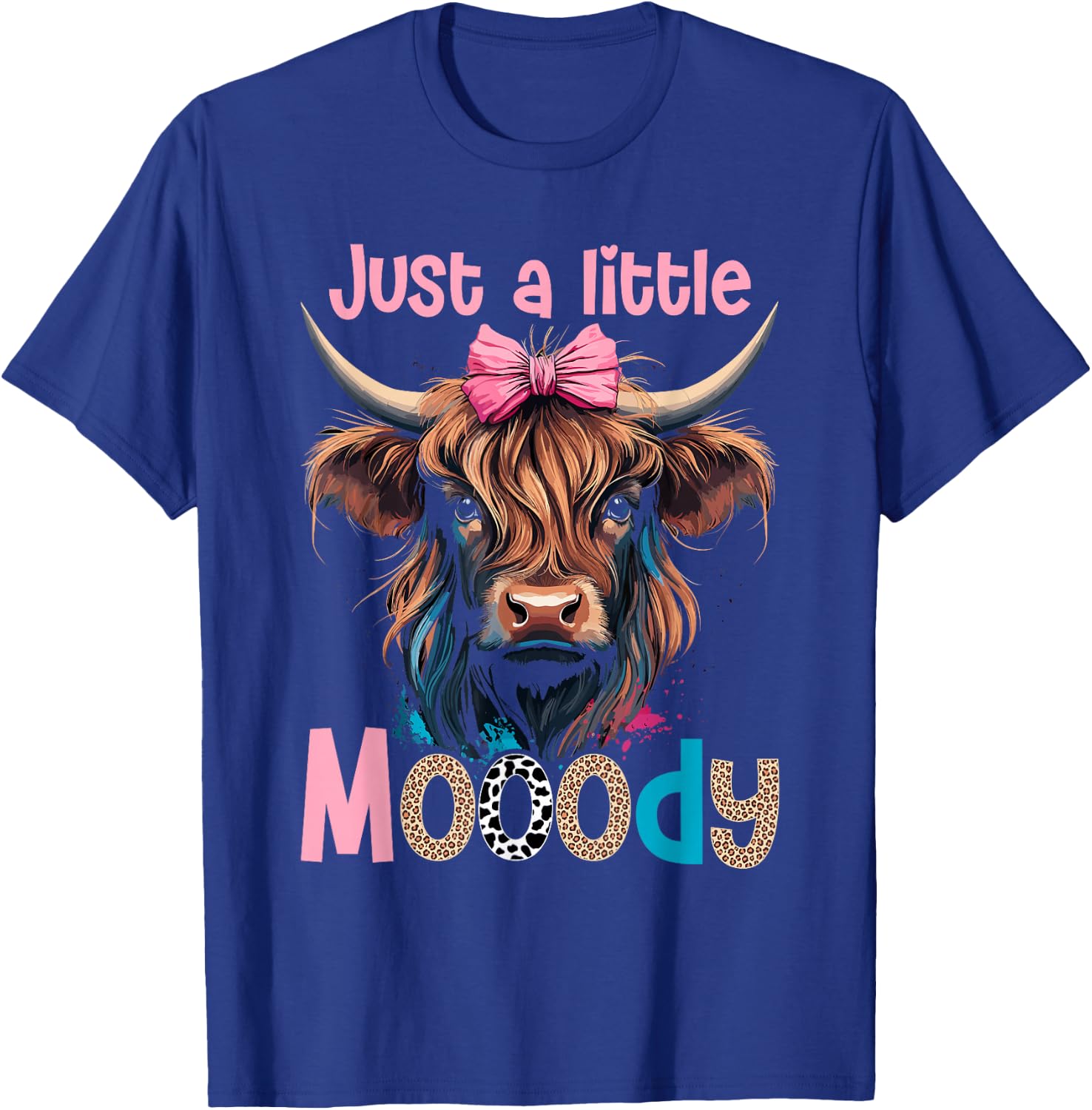 Highland Cow Just A Little Mooody Cow, Western Girl Country T-Shirt - T-Shirt | Royal