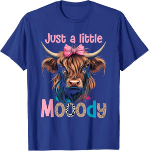 Highland Cow Just A Little Mooody Cow, Western Girl Country T-Shirt - T-Shirt | Royal