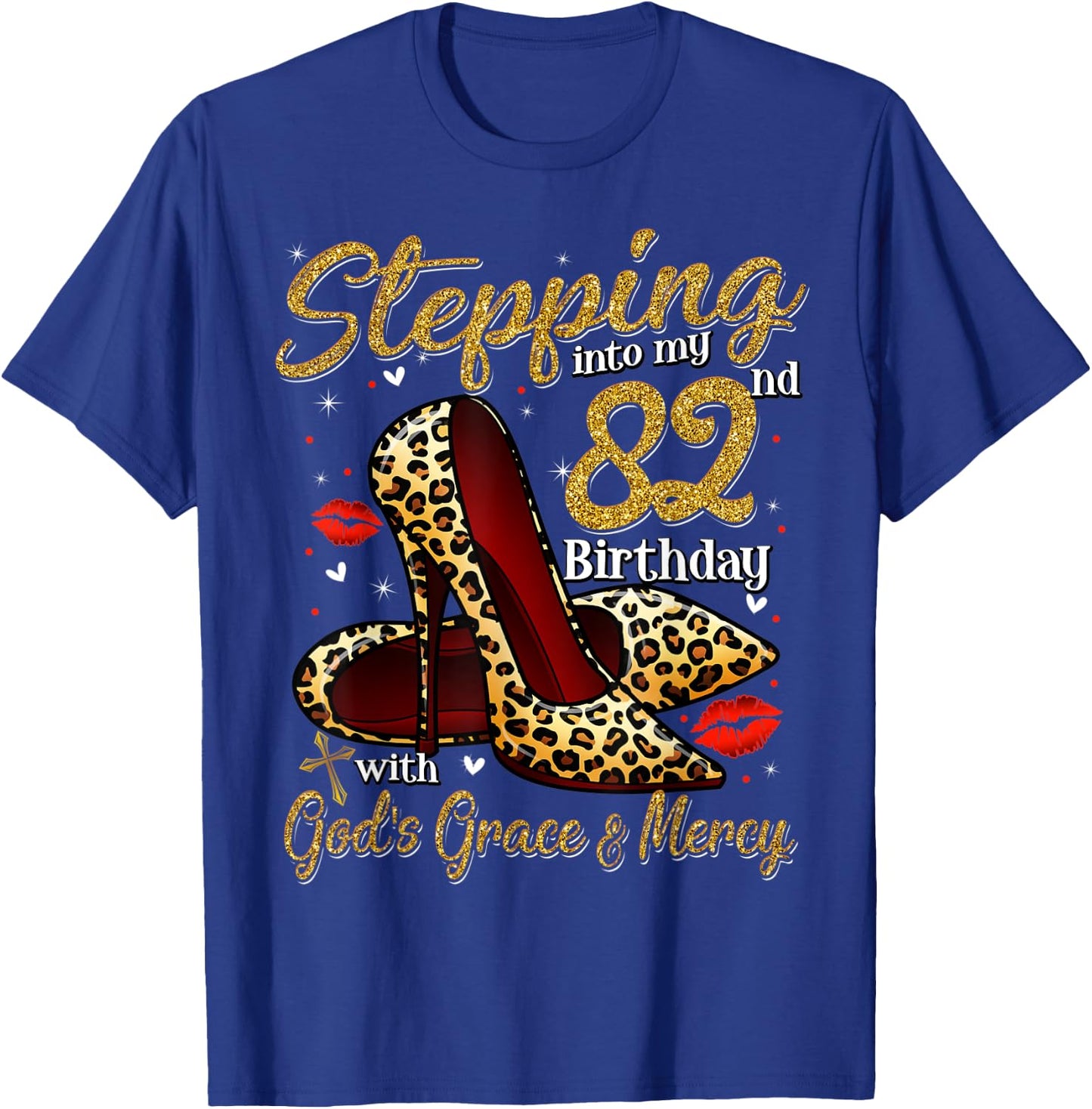 High Heels Stepping Into My 82nd Birthday 82 and Fabulous T-Shirt - T-Shirt | Royal