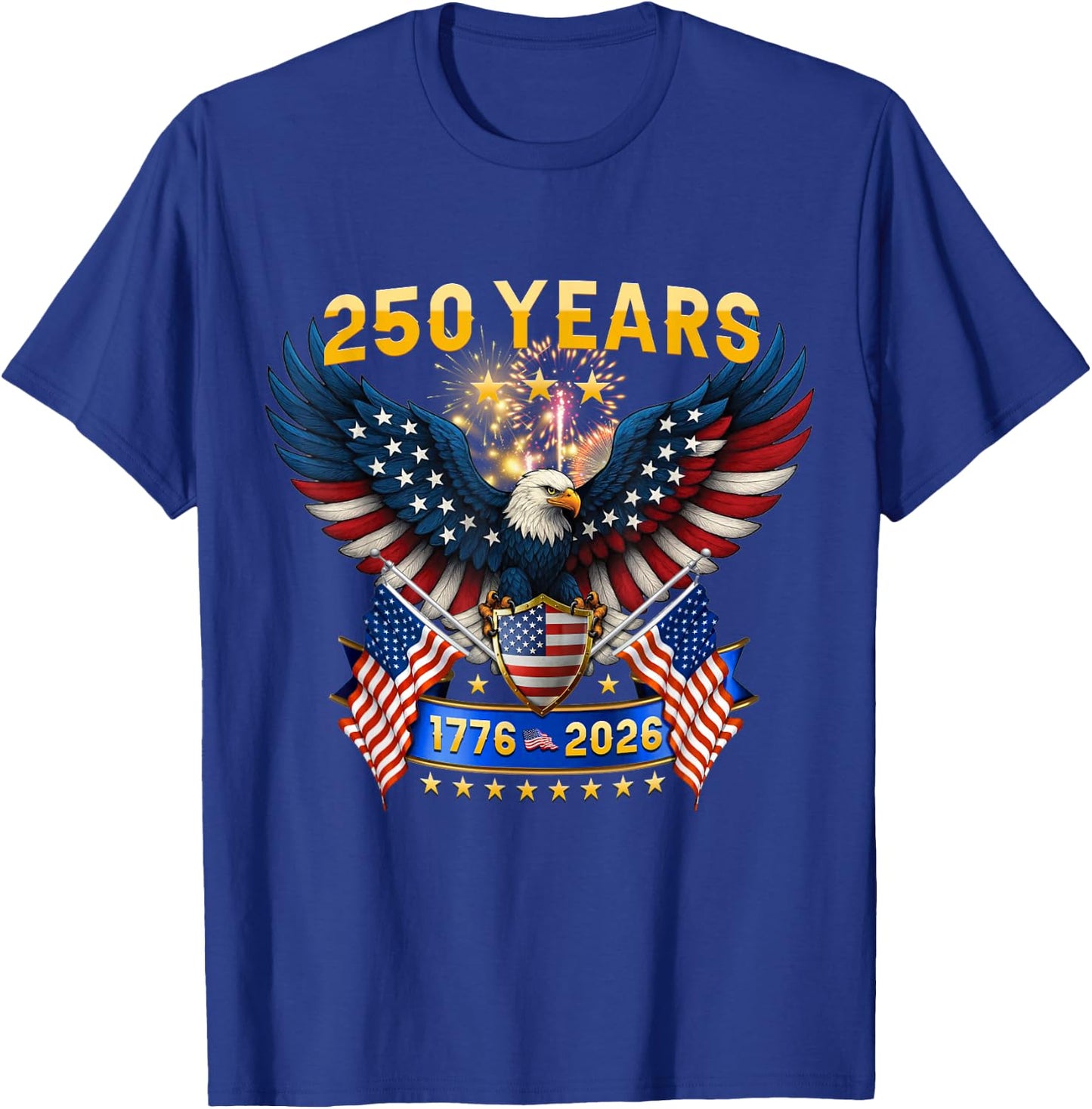 250 Years American July 4th 1776 2026 Birthday Eagle Patriot T-Shirt - T-Shirt | Royal