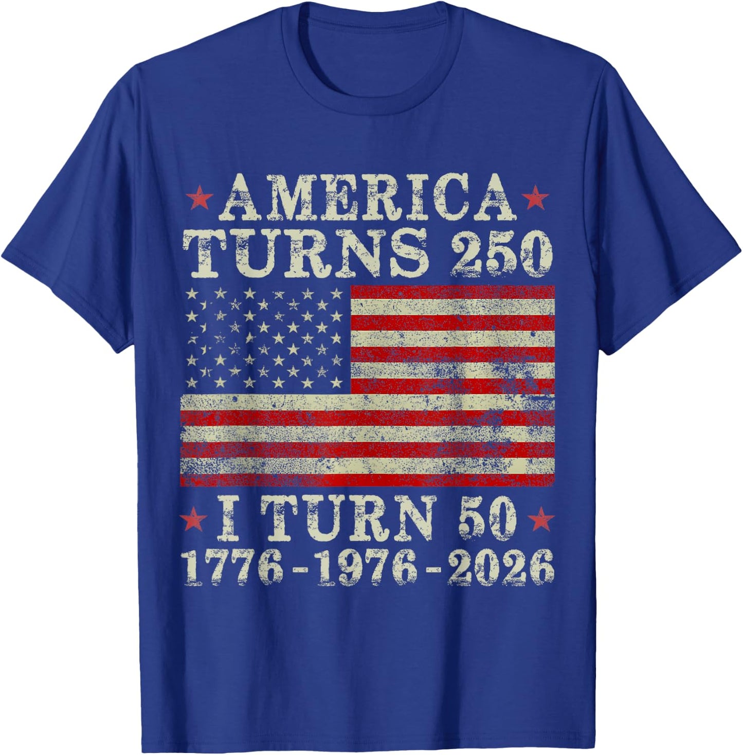 Funny America Turns 250 I Turn 50 1976 50th Birthday T-Shirt - T-Shirt | Royal