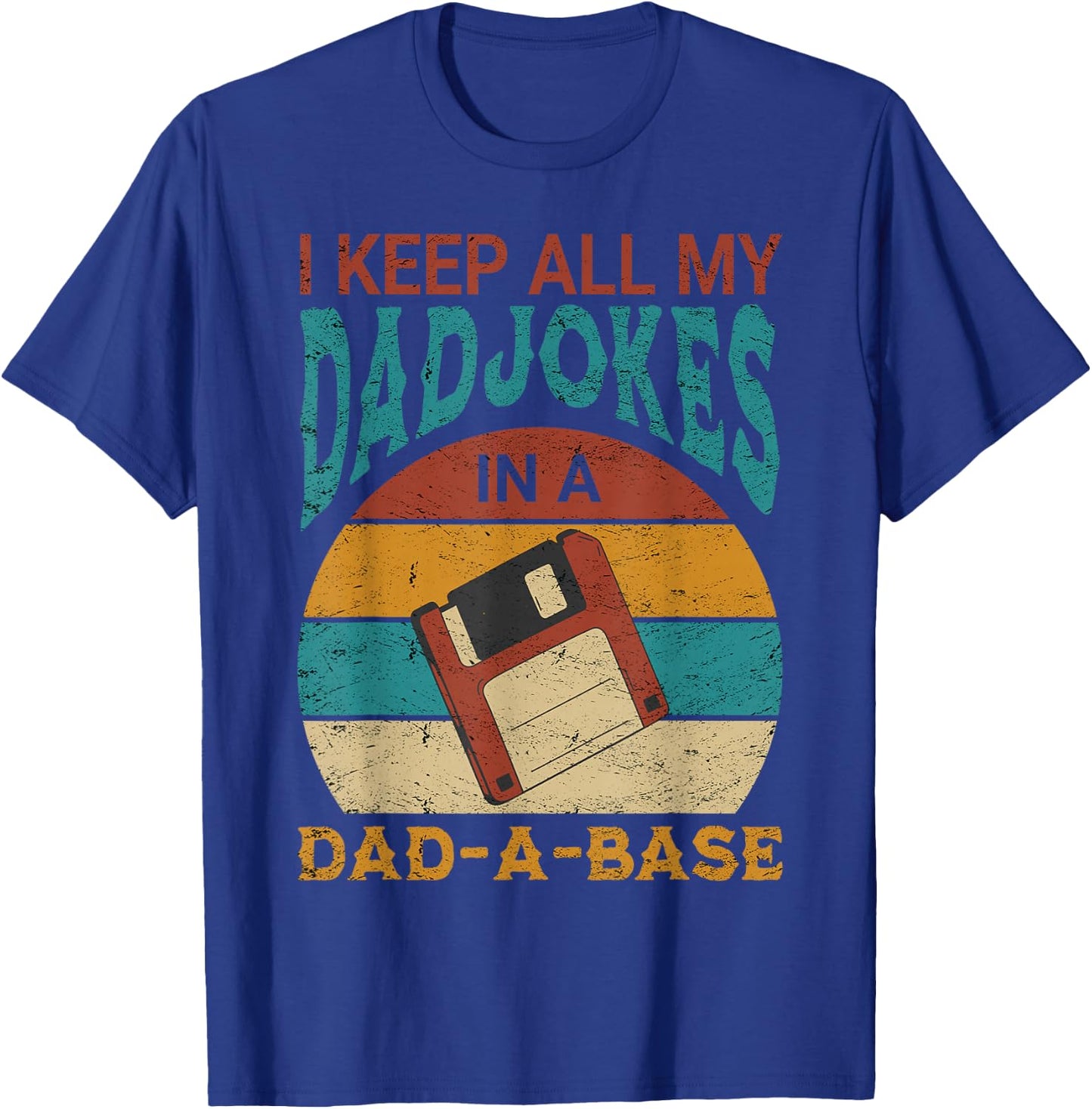 Dad jokes I keep all my dad jokes in A Database Vintage T-Shirt - T-Shirt | Royal