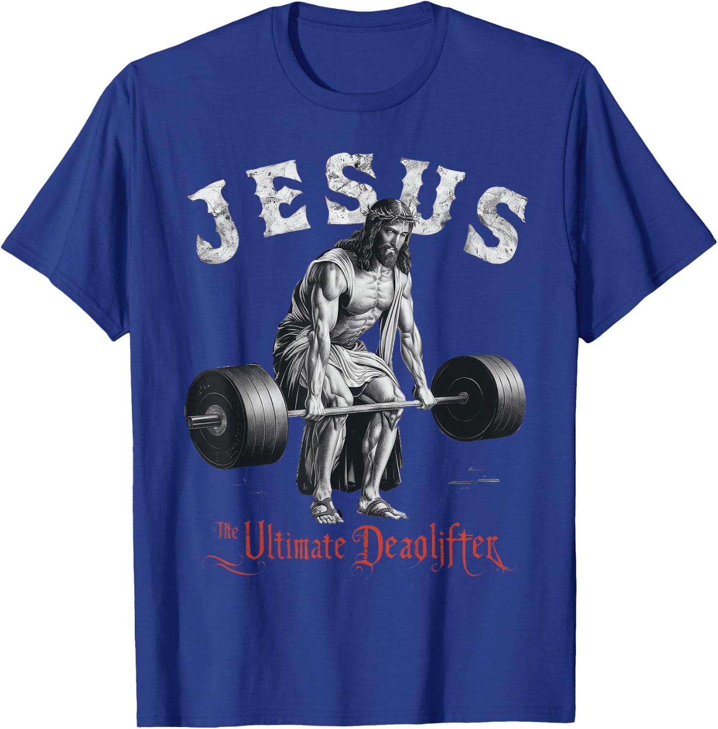 Jesus The Ultimate Deadlifter Christian T-Shirt - T-Shirt | Royal