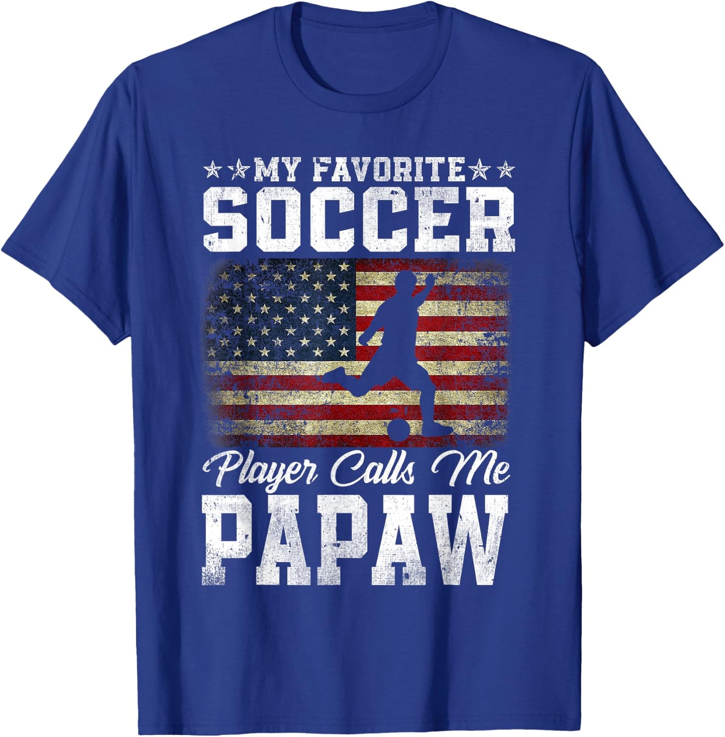 My Favorite Soccer Player Calls Me Papaw USA Flag T-Shirt - T-Shirt | Royal