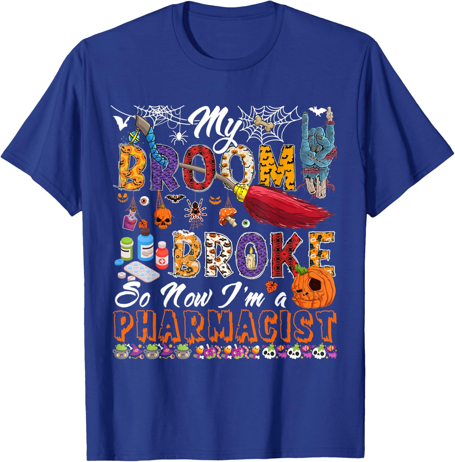 My Broom Broke Now I'm A Pharmacist Halloween Costume Witch T-Shirt - T-Shirt | Royal