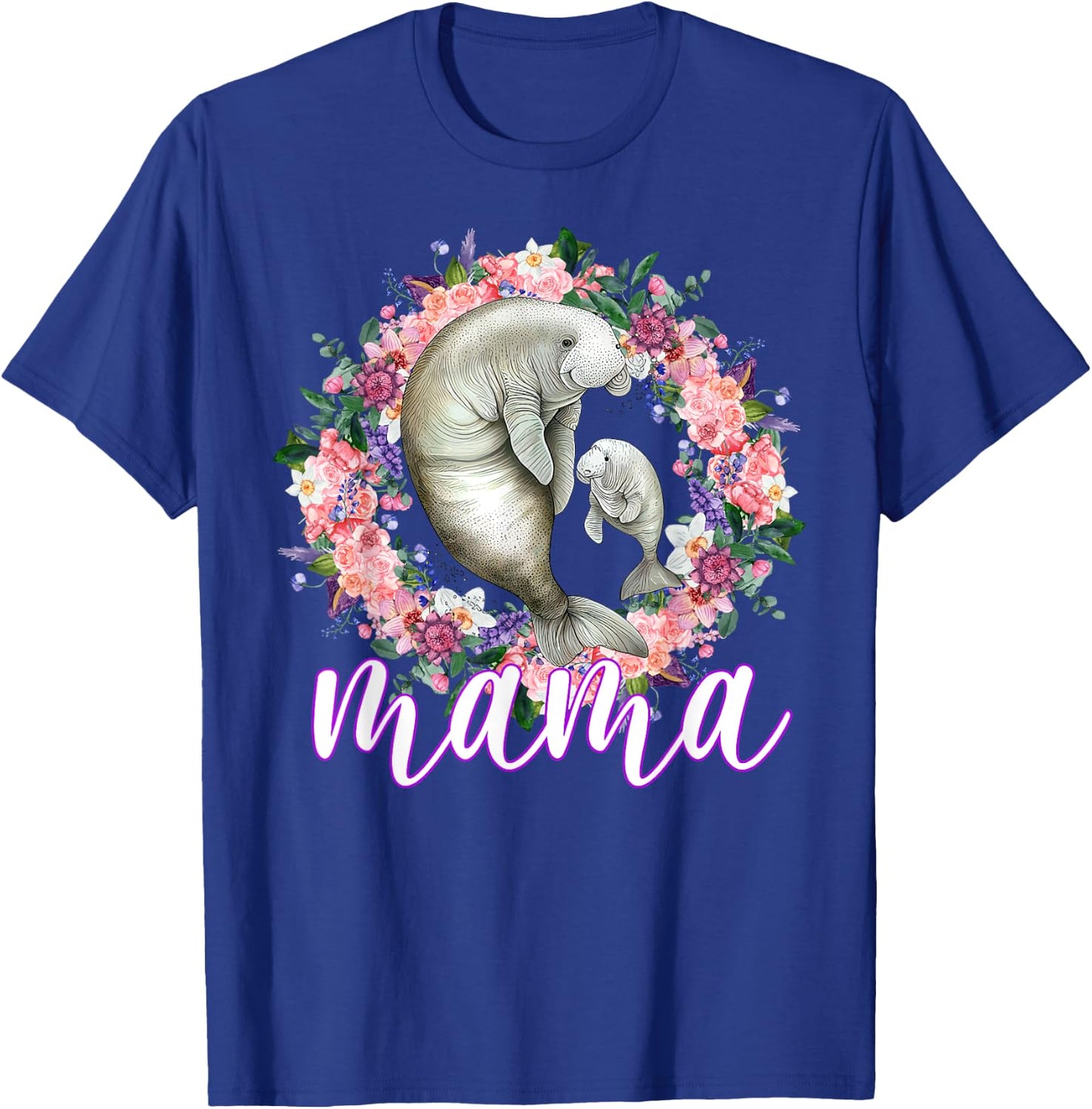 Flowers Mom Cute Baby Manatee - Sea Animal Mama Mother's Day T-Shirt - T-Shirt | Royal
