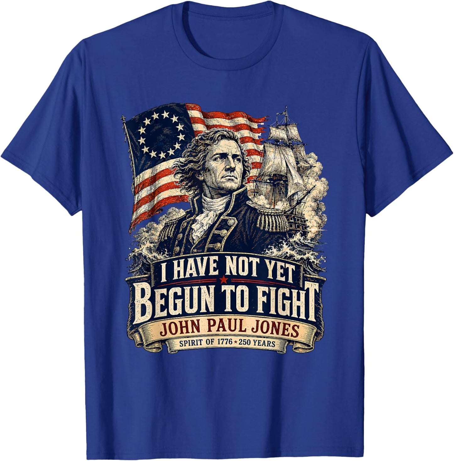 USA 1776 John Paul Jones Betsy Ross Flag 250 Years T-Shirt - T-Shirt | Royal
