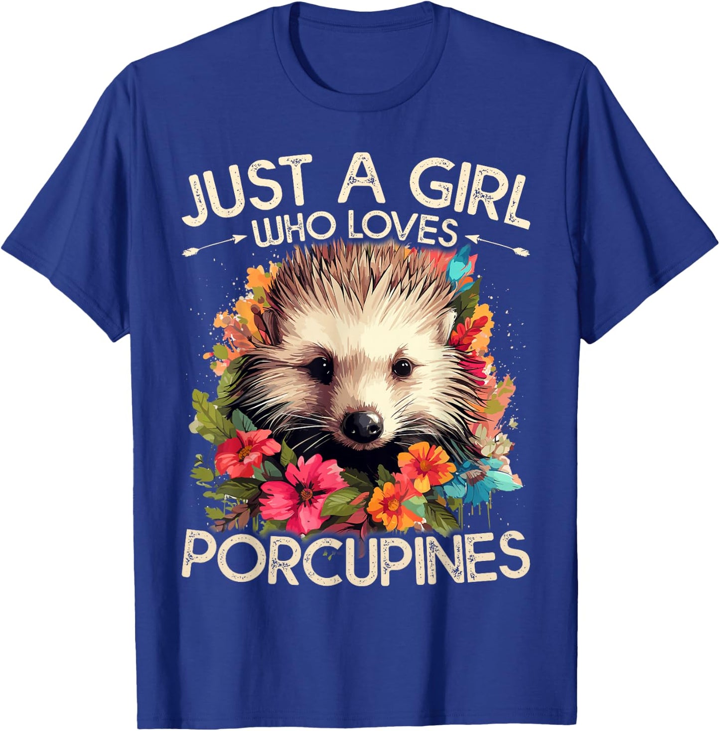 Floral Porcupine Just A Girl Who Loves Porcupines T-Shirt - T-Shirt | Royal