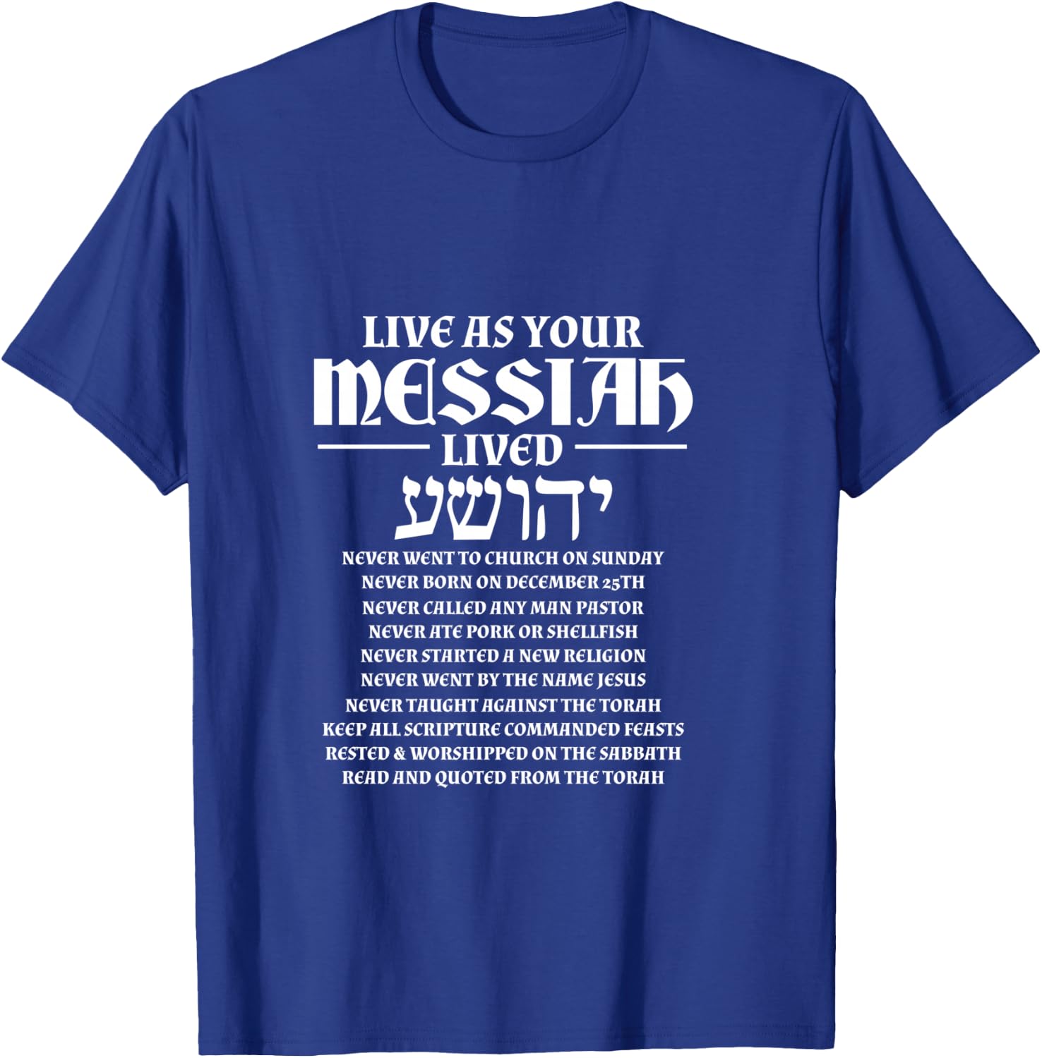 Jewish Israelite Live As Your Messiah Lived Hebrew T-Shirt - T-Shirt | Royal