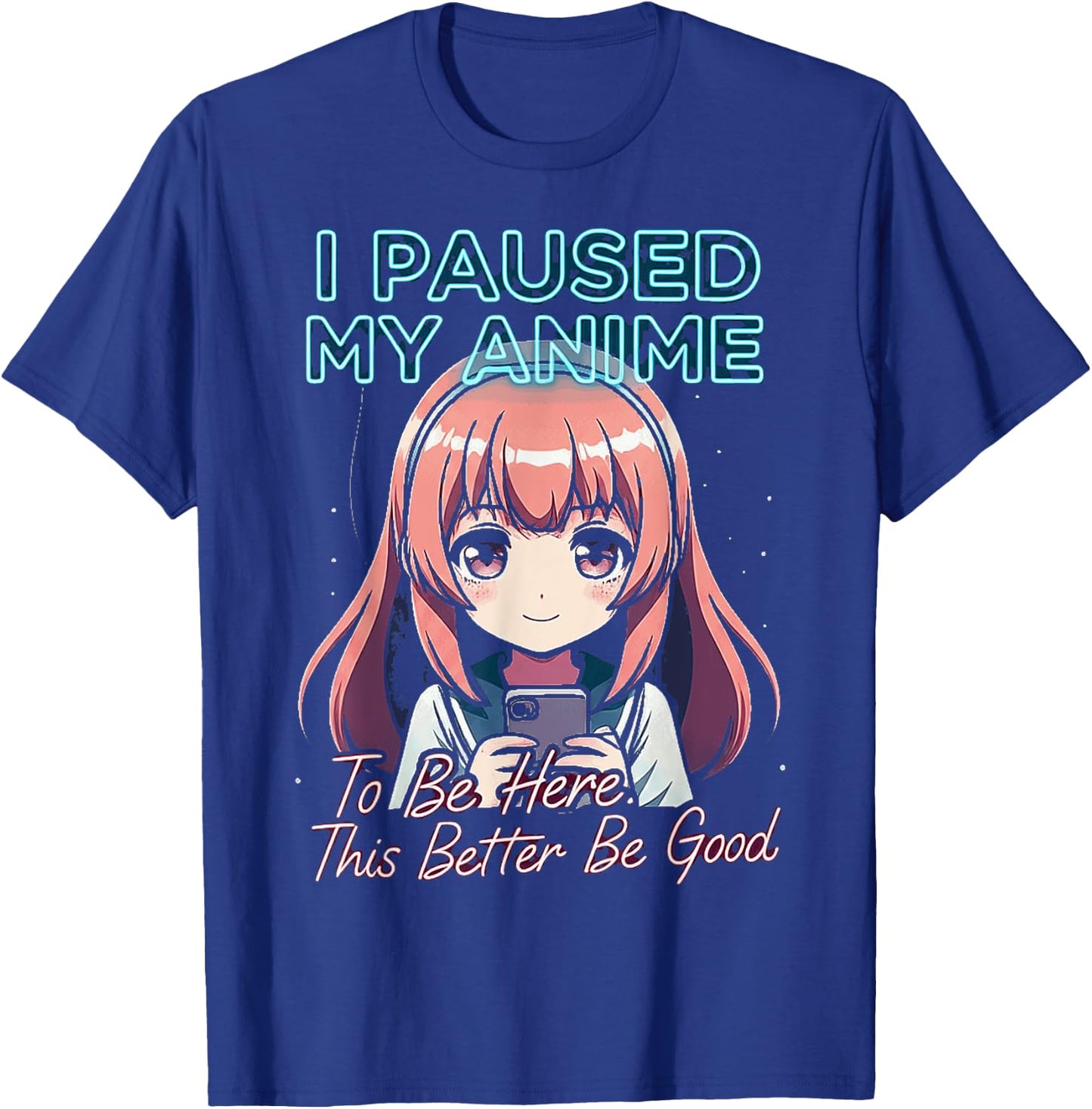 I Paused My Anime To Be Here Japan Kawaii Manga Anime outfit T-Shirt - T-Shirt | Royal