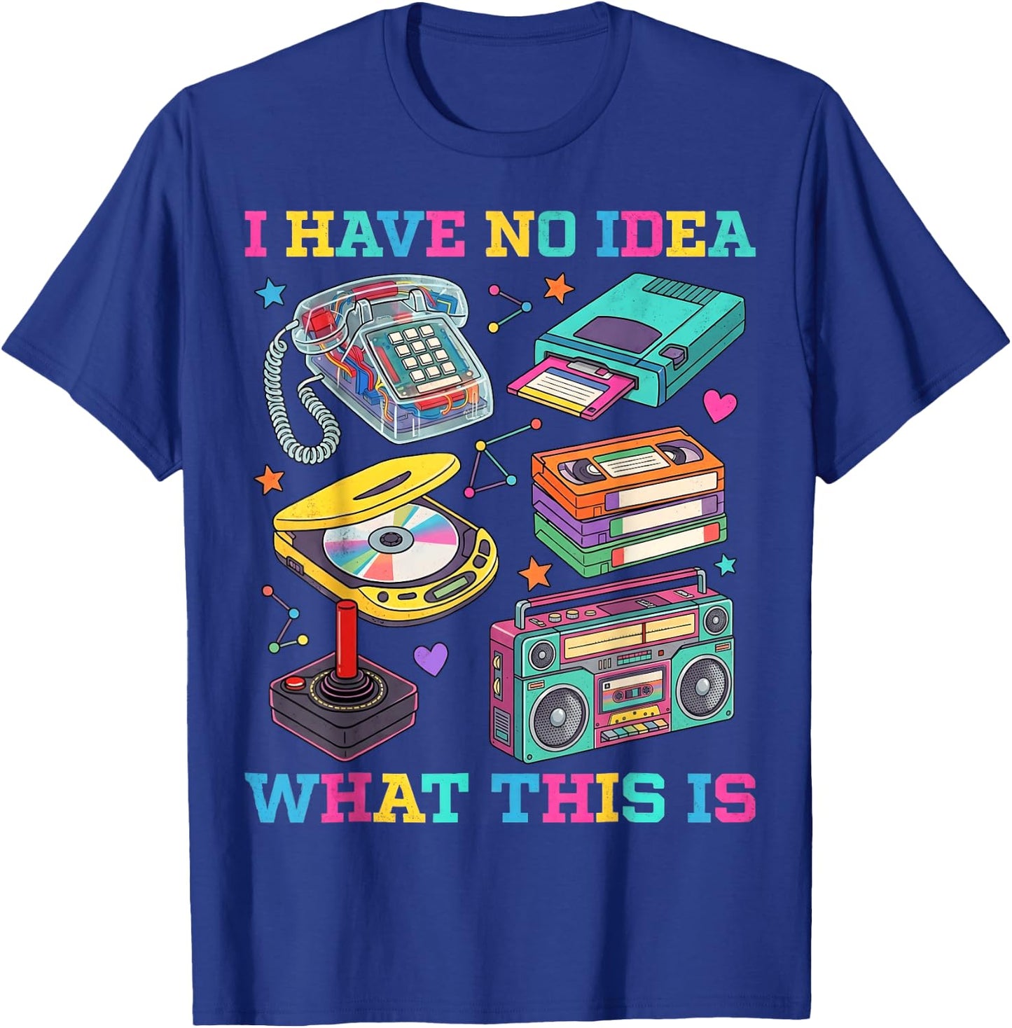 I Have No Idea What This is 90s Outfit Costume 1990s Party T-Shirt - T-Shirt | Royal