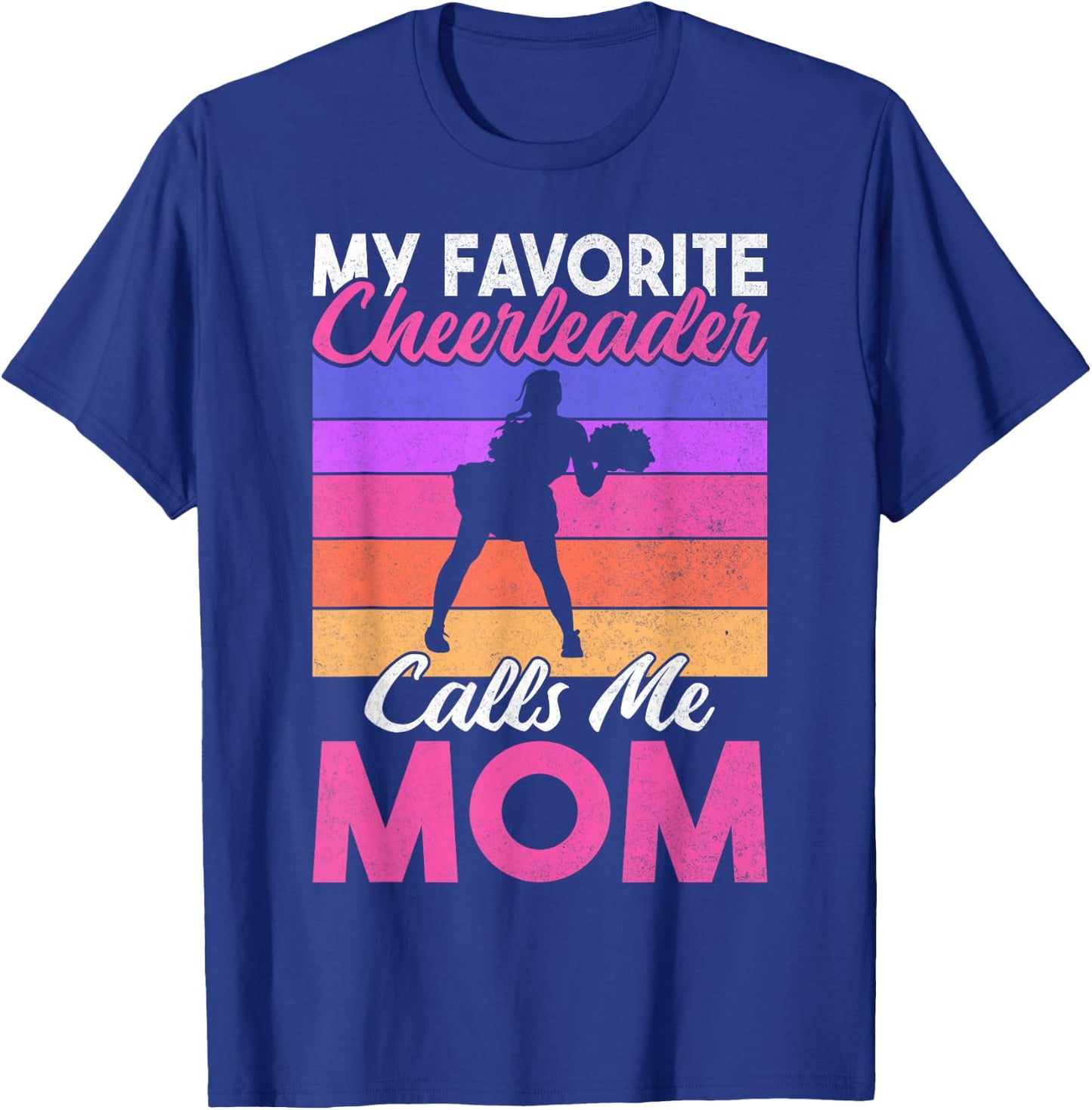 My favorite Cheerleader calls me Mom of Cheerleader T-Shirt - T-Shirt | Royal