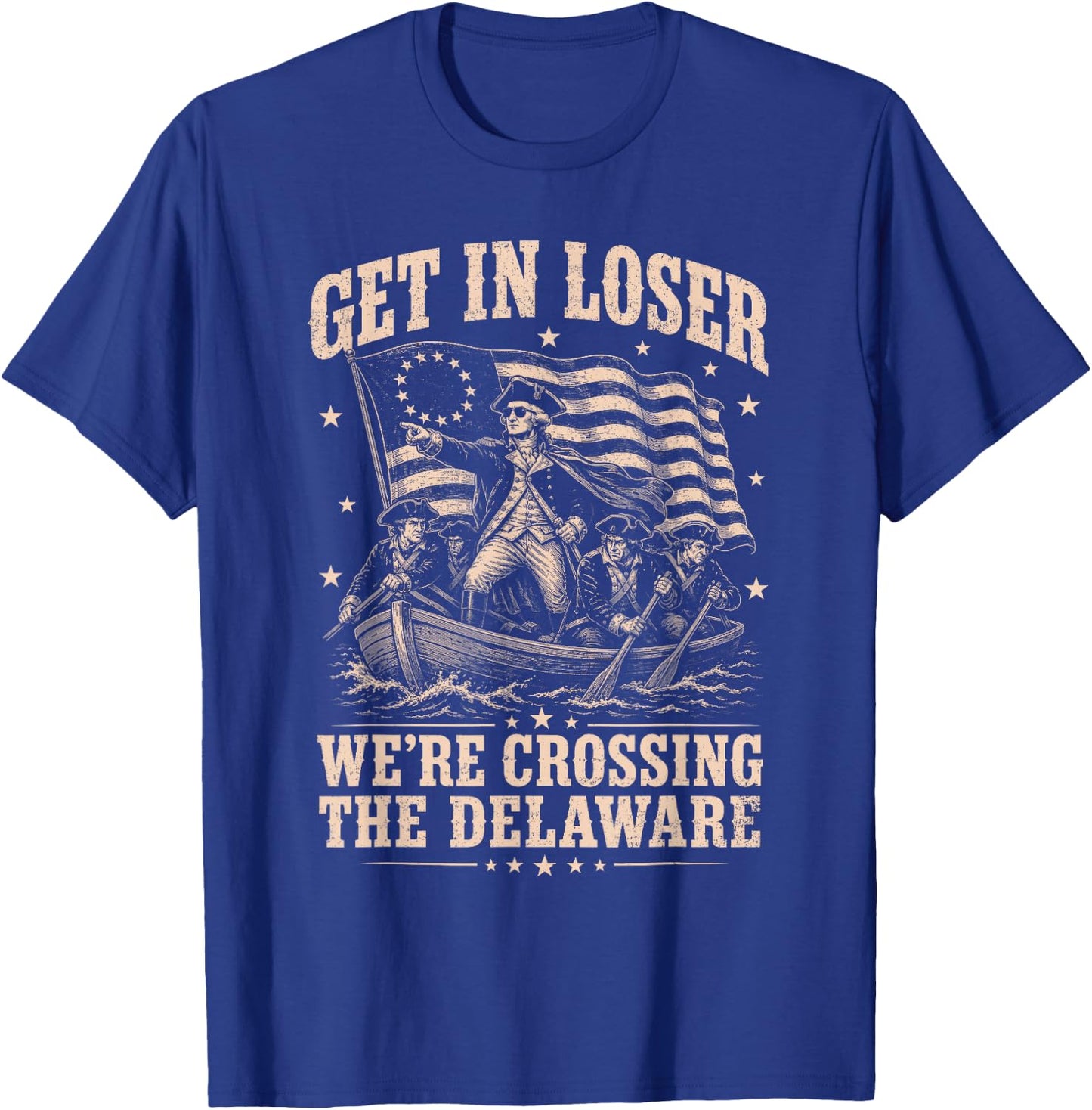 Funny 4th of July Loser, Crossing The Delaware Patriotic Men T-Shirt - T-Shirt | Royal