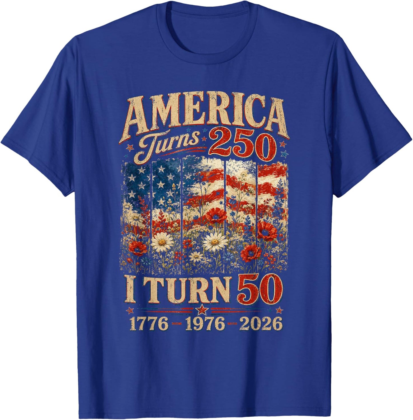 Retro Funny America Turns 250 I Turn 50 1976 50th Birthday T-Shirt - T-Shirt | Royal