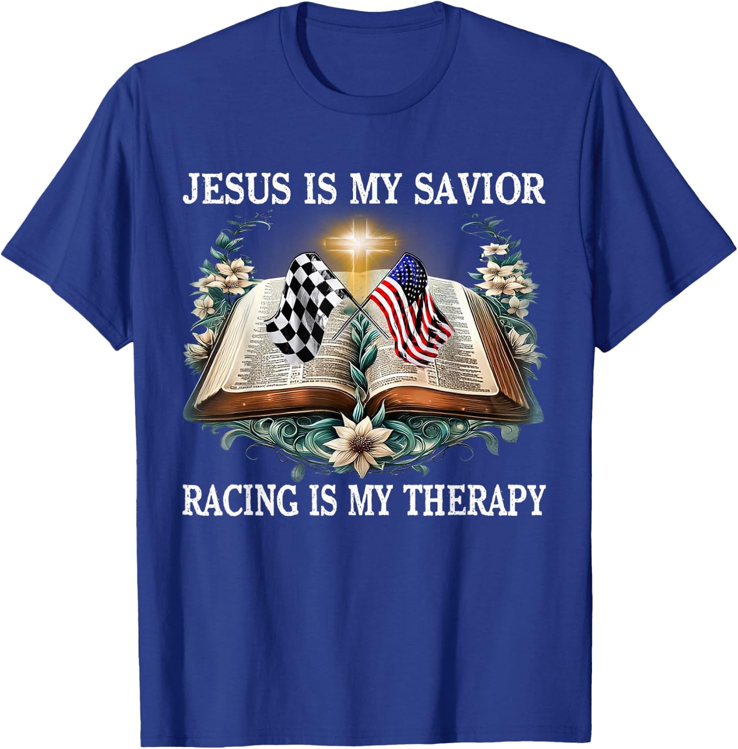 Jesus Is My Savior Racing Is My Therapy Racing Lover T-Shirt - T-Shirt | Royal