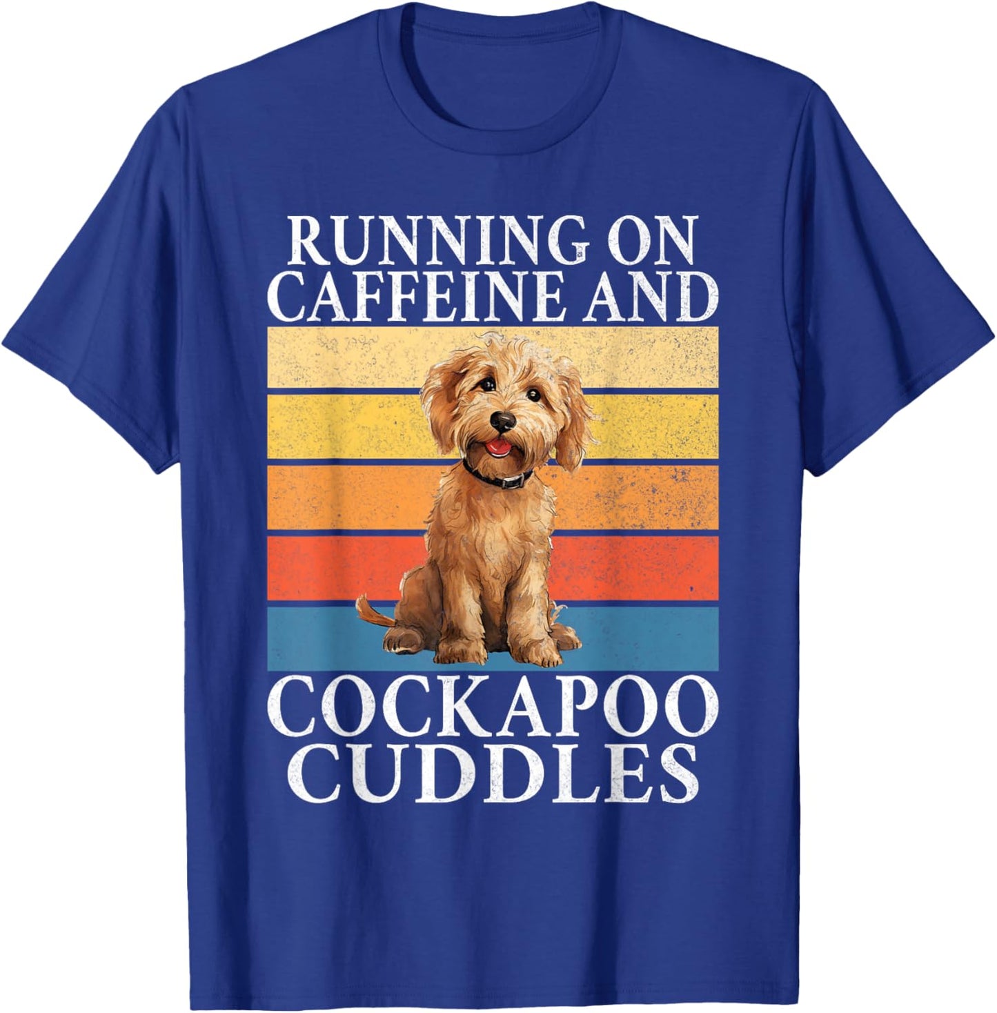 Running on Caffeine and Cockapoo Cuddles Cockapoo T-Shirt - T-Shirt | Royal