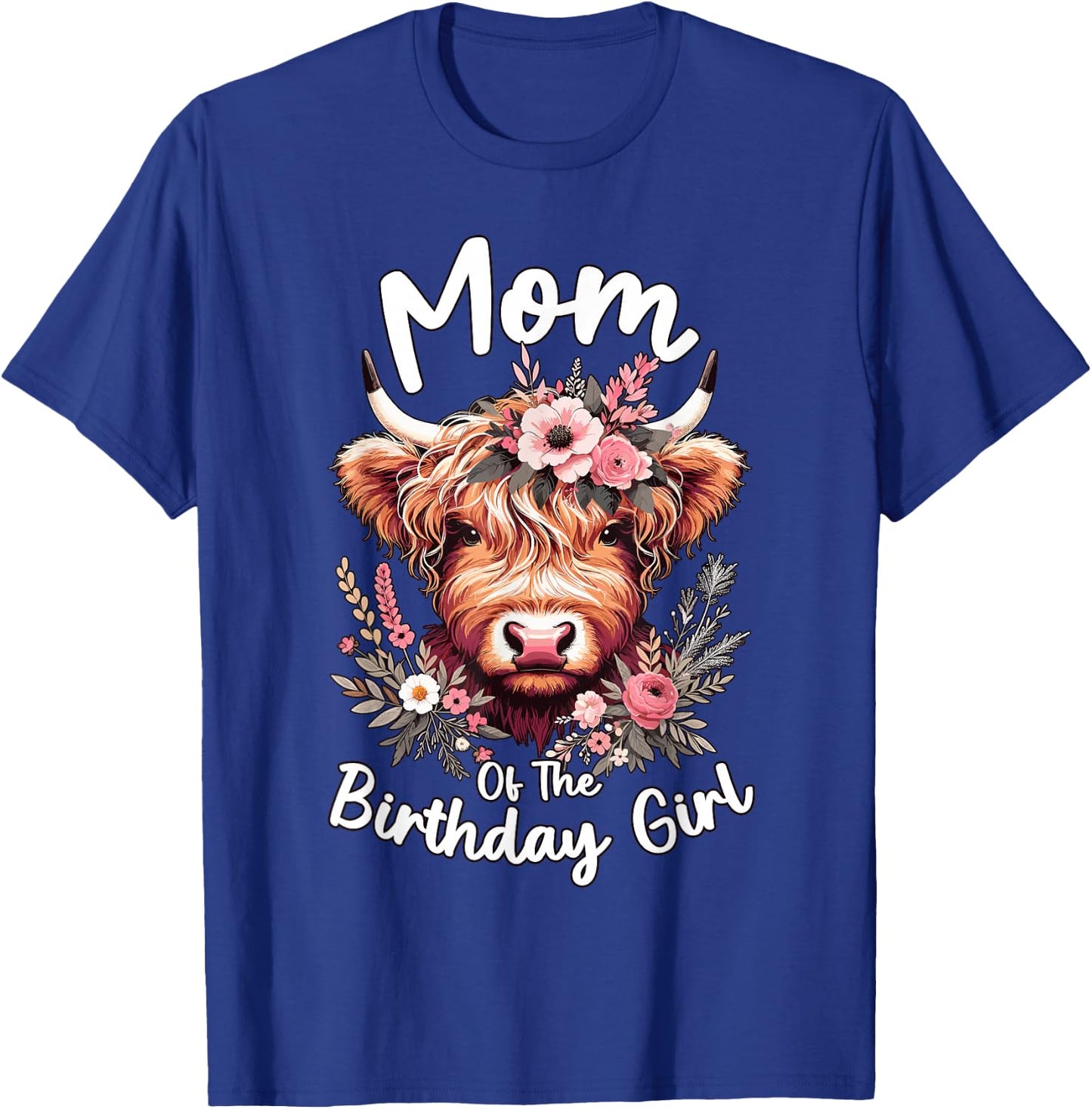 Mom Of The Birthday Girl Highland Cow T-Shirt - T-Shirt | Royal