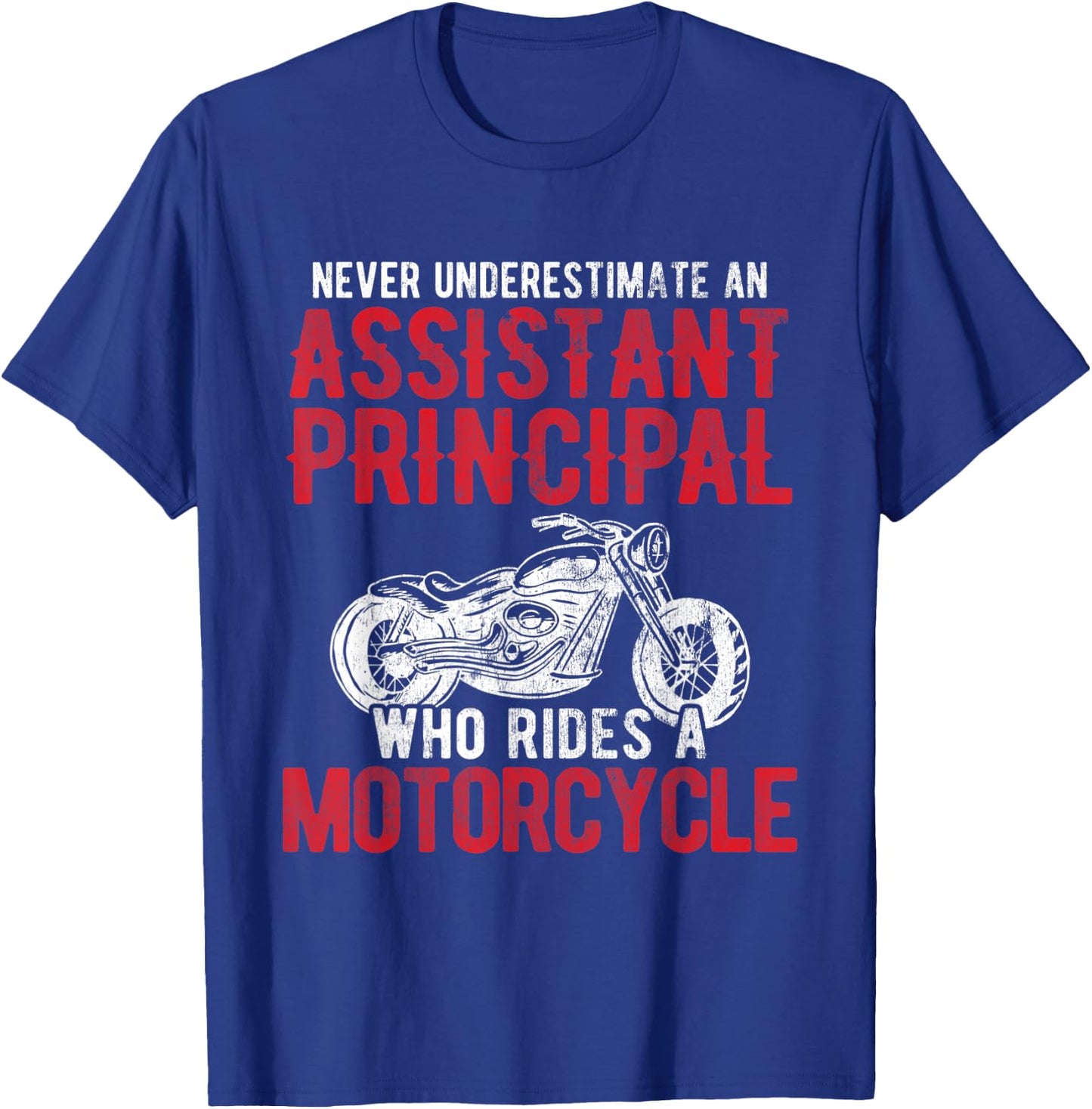 Bike Rider Assistant Principal Who Rides A Motorcycle T-Shirt - T-Shirt | Royal