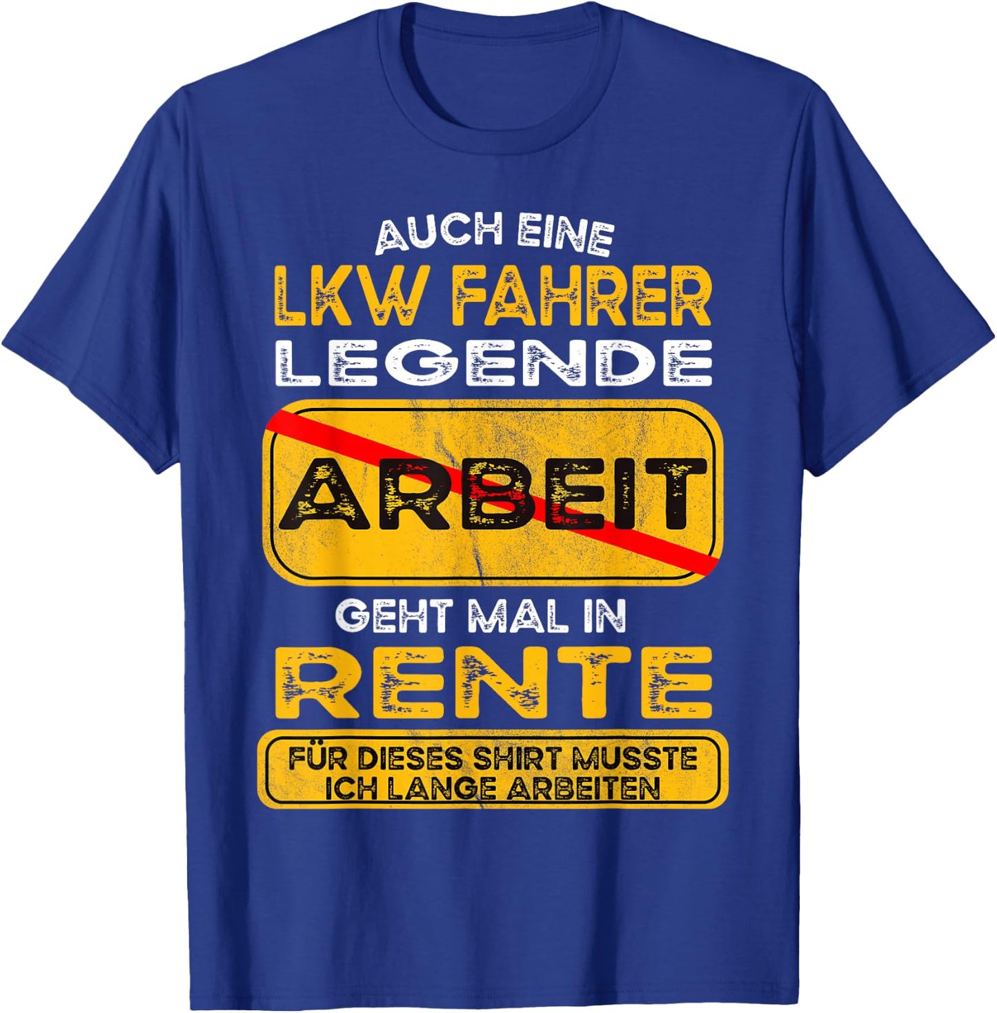 Lkw fahrer lustiges Rente Pension Ruhestand Rentner T-Shirt - T-Shirt | Royal